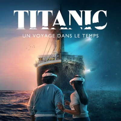 Titanic : Un voyage dans le temps – L’expérience VR qui jette l’ancre à Paris