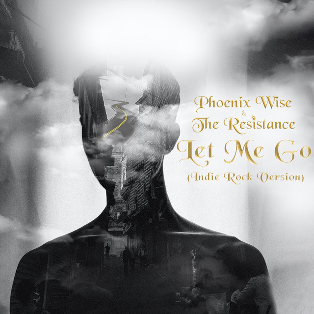 Phoenix Wise & The Resistance – Let Me Go